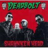 Deadbolt : Shrunken Head